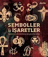 Semboller & İşaretler: Kökenlerine ve Anlamlarına Dair Görsel Bir Rehber
