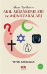 İslam Tarihinin Akıl Müzakereleri Ve Münazaraları