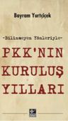 Bilinmeyen Yönleriyle PKK’nın Kuruluş Yılları