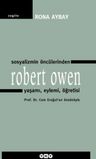 Sosyalizmin Öncülerinden Robert Owen Yaşamı  Eylemi Öğretisi