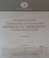 Ermeniler'in Türkler'e Yaptıkları Mezalim ve Soykırımın Arşiv Belgeleri