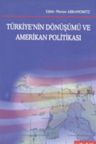 Türkiye’nin Dönüşümü ve Amerikan Politikası