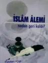 İslam Alemi Neden Geri Kaldı