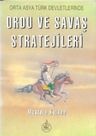 Orta Asya Türk Devletlerinde Ordu ve Savaş Stratejileri