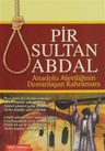 Pir Sultan Abdal / Anadolu Aleviliğinin Destanlaşan Kahramanı