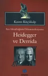 Batı Metafiziğinin Dekonstrüksiyonu - Heidegger ve Derrida