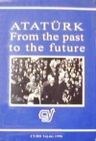 Atatürk From the past to the future