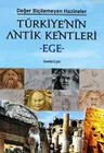 Türkiye'nin Antik Kentleri - Ege