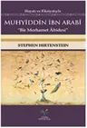Hayatı ve Fikriyatıyla Muhyiddin İbn Arabi