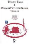 Türkiye Tarihi 1: Osmanlı Devletine Kadar Türkler