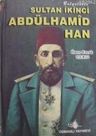 Belgelerle Sultan İkinci Abdülhamid Han