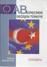 AB Sürecinde Değişen Türkiye
