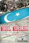 Musul Meselesi ve Irak Türkleri