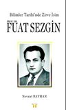 Bilimler Tarihi'nde Zirve İsim Prof. Dr. Fuat Sezgin