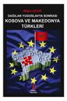 Dağılan Yugoslavya Sonrası Kosova ve Makedonya Türkleri