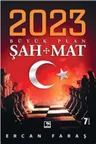 2023 - Büyük Plan Şah Mat