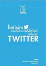 Twitter - İletişim Çalışmalarından Dijital Yaklaşımlar