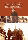 Atatürk’ün Koruması Hüseyin Reşat