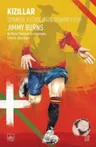 Kızıllar: İspanyol Futbolunun Dünyayı Fethi