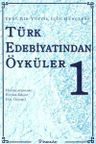 Türk Edebiyatından Öyküler 1