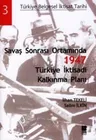 Savaş Sonrası Ortamında 1947 - Türkiye İktisadi Kalkınma Planı