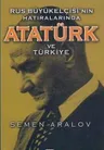Rus Büyükelçisinin Hatıralarında Atatürk Ve Türkiye