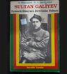 Sultan Galiyev / Üçüncü Dünyacı Devrimin Babası