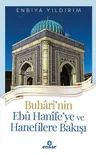 Buhari'nin Ebu Hanife'ye ve Hanefilere Bakış