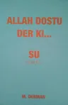 Allah Dostu Der Ki.../ Su - Cilt II