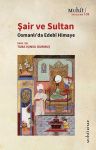 Şair ve Sultan / Osmanlı'da Edebi Himaye