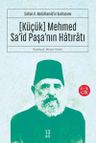 Küçük Mehmed Sa‘id Paşa’nın Hatıratı (2. 3. Cilt)