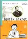 Tevfik Fikret : Türk Aydınlatmasının Öncüsü