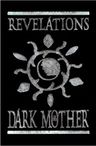 Revelations of the Dark Mother