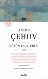 Anton Çehov -  Bütün Eserleri 5