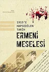 1915' e Hapsedilen Tarih: Ermeni Meselesi