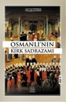 Osmanlı'nın Kırk Sadrazamı