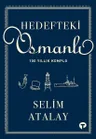 Hedefteki Osmanlı - 100 Yıllık Komplo