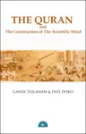 The Quran and The Construction of The Scientific Mind