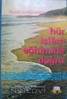 İslam Ülkelerinde Hür İslam Eğitimine Doğru