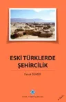 Eski Türklerde Şehircilik