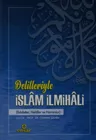 Delilleriyle İslam İlmihali: İbadetler Helaller ve Haramlar