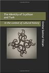 The Identity of Scythian and Turk: In the Base of Cultural History