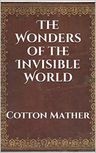 The Wonders Of The Invisible World
