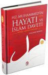 Hz. Muhammed'in (S.A.V.) Hayatı ve İslam Daveti (Tek Cilt)