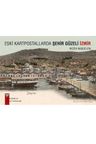 Eski Kartpostallarda Şehir Güzeli İzmir