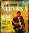 Kurt Cobain and Nirvana- Updated Edition: The Complete Illustrated History
