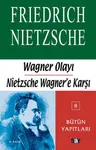 Wagner Olayı - Nietzsche Wagner'e Karşı
