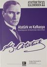 Atatürk ve Kafkasya - Azerbaycan, Ermenistan, Gürcistan