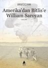 Amerika’dan Bitlis’e William Saroyan