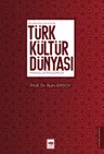 Gelenekten Geleceğe Türk Kültür Dünyası
